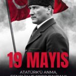 19 Mayıs Atatürk’ü Anma, Gençlik ve Spor Bayramı